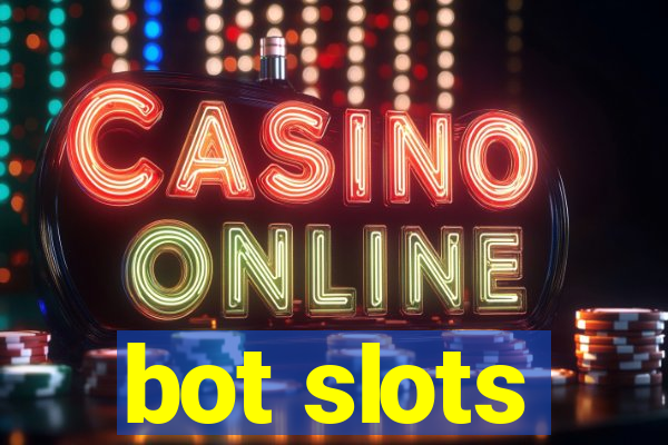 bot slots